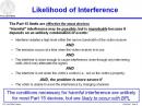 This slide, from the same presentation, explains that BPL is not the same as most other noise sources regulated by Part 15 of the FCC’s rules. Interference is likely to occur from BPL deployments if it is using spectrum that is in use locally.